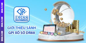 Giới thiệu sảnh GPI xổ số DR88