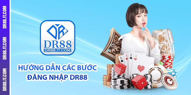 Hướng dẫn các bước đăng nhập DR88