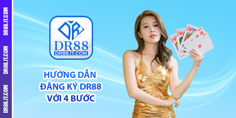 Hướng dẫn đăng ký DR88 với 4 bước